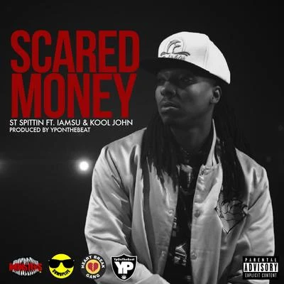 St Spittin Scared Money (feat. Iamsu! Kool John) - Single