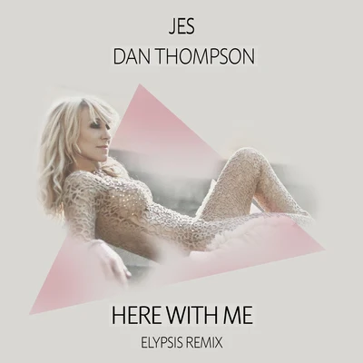 Dan Thompson/JES/Elypsis Here With Me (Elypsis Remix)