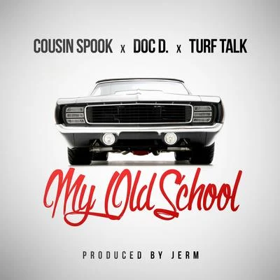 Cousin Spook my old school (feat. doc D turf talk)