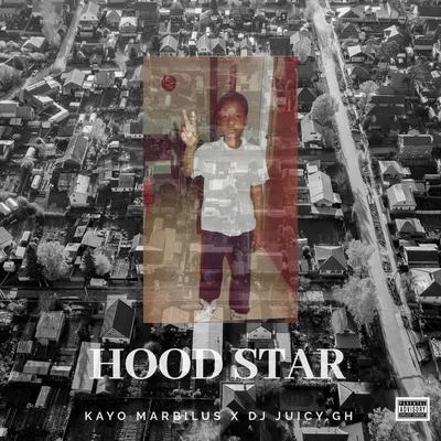 DJ Juicy.gh/Kayo Marbilus Hood Star (feat. DJ Juicy.gh)