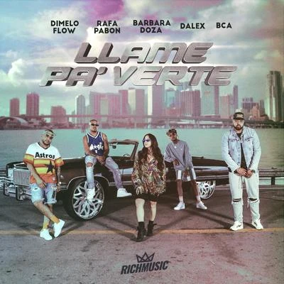 Bca/Rafa Pabon/Barbara Doza/Dalex/Dimelo Flow Llame Pa' Verte