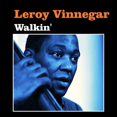 Leroy Vinnegar Walkin'