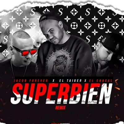 Jacob Forever/El Chacal/DJ Conds/El Taiger Superbien (Remix)