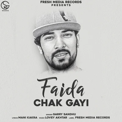 Garry Sandhu Faida Chak Gayi