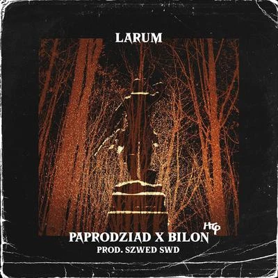 Bilon Hg/Szwed SWD/PAPRODZIAD Larum