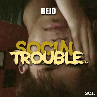 Bejo Social Trouble