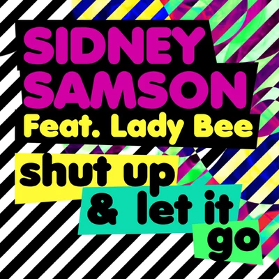 Sidney Samson Shut Up & Let It Go (1)