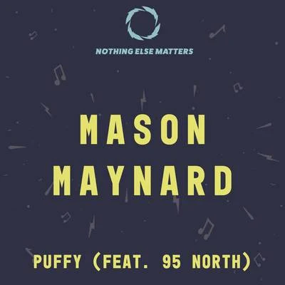 Mason Maynard Puffy