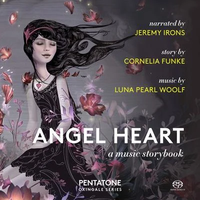 Jeremy Irons/Michael Morgan/Matt Haimovitz/Uccello/Luna Pearl Woolf Angel Heart: A Music Storybook