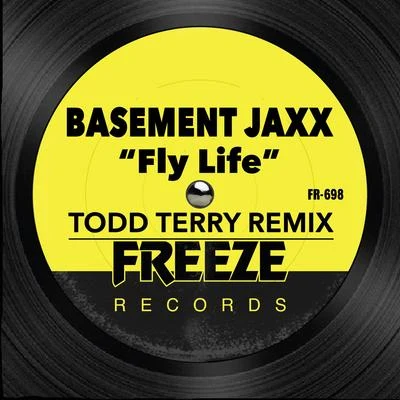 Todd Terry/Basement Jaxx Fly Life (Todd Terry Remix)