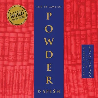 38 Spesh The 38 Laws of Powder