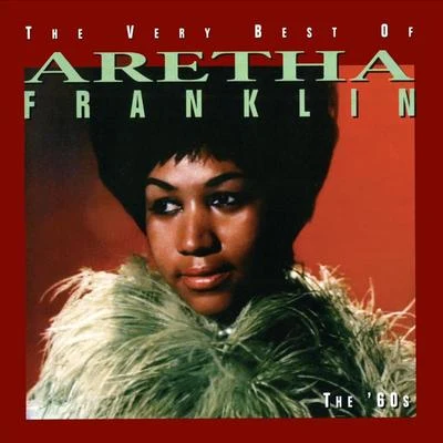 Aretha Franklin The Very Best Of Aretha Franklin - The 60s