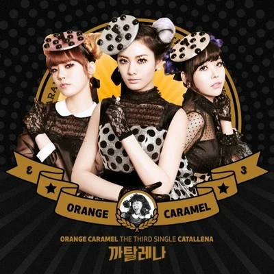 Orange Caramel The Third Single Catallena