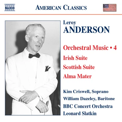 BBC Concert Orchestra ANDERSON, L.: Orchestral Music, Vol. 4 - Irish SuiteScottish SuiteAlma MaterA Christmas Festival