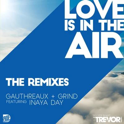 Joe Gauthreaux Love is in the Air - 2018 Remixes