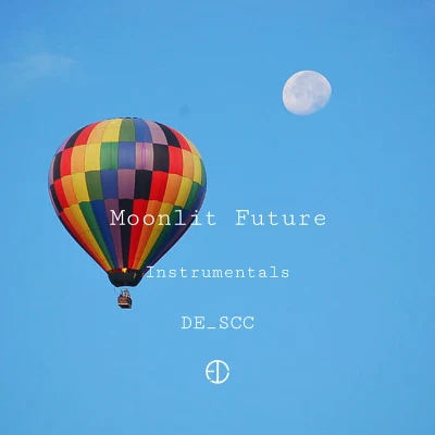 Akie秋繪/拉麵兒/DE_SCC/蘇劉/格桑嘉措/謝謝 Moonlit Future (Instrumentals)