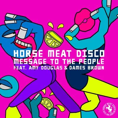 Horse Meat Disco Message To The People (feat. Amy Douglas & Dames Brown)