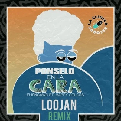 Loojan Ponselo En La Cara (LOOJAN Remix)