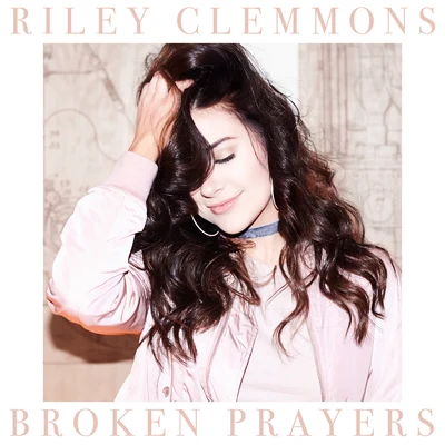 Riley Clemmons Broken Prayers