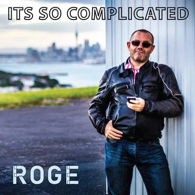 Rogê Its So Complicated