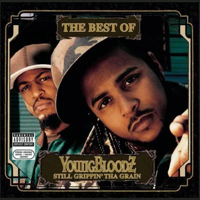 Youngbloodz The Best Of YoungBloodZ: Still Grippin Tha Grain