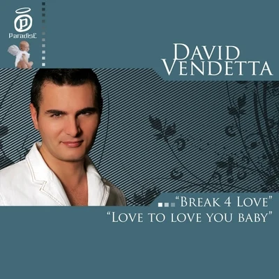 David Vendetta Love To Love You Baby & Break 4 Love