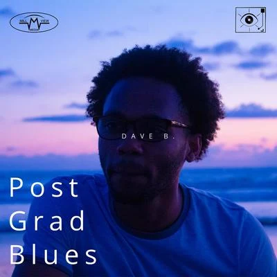 Dave B. Post Grad Blues