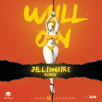 Jada Kingdom/Jillionaire Wull On (Jillionaire Remix)