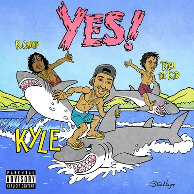 Rich The Kid/Kyle/K CAMP YES! (feat. Rich The Kid & K CAMP)