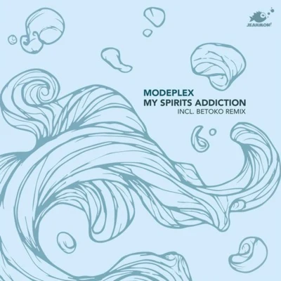 Modeplex/Betoko MY SPIRITS ADDICTION