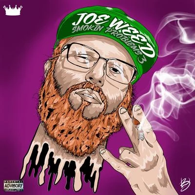 Joe Weed Smokin Problems 3