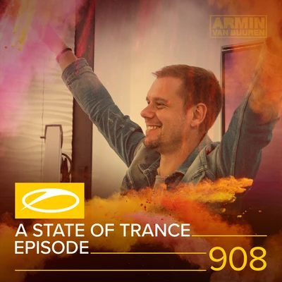 Armada Music ASOT 908 - A State Of Trance Episode 908