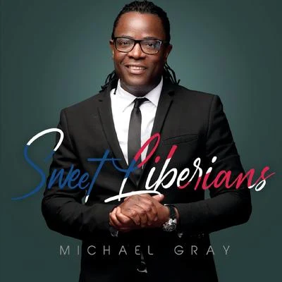 Michael Gray Sweet Liberians