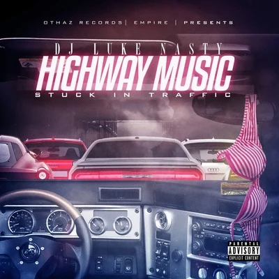 DJ Luke Nasty Highway Music: Stuck In Traffic