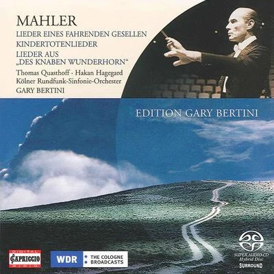 Gary Bertini MAHLER, G.: Song of a WayfarerKindertotenliederDes Knaben Wunderhorn (excerpts) (Hagegard, Quasthoff)