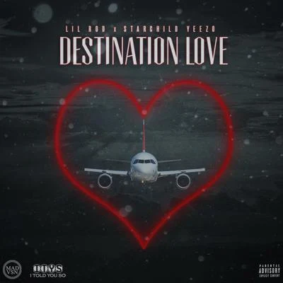 StarChild Yeezo/Lil Rod Destination Love