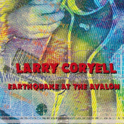 Larry Coryell Earthquake At The Avalon