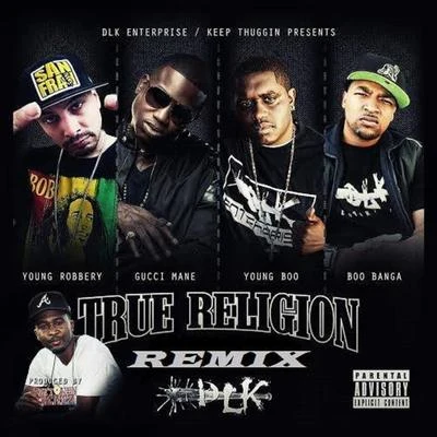 Young Robbery True Religion Remix (feat. Boo Banga, Gucci Mane & Young Boo)