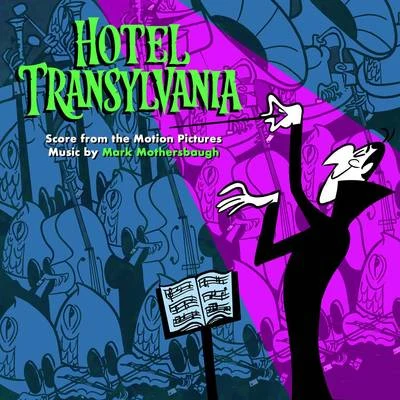 Mark Mothersbaugh Hotel Transylvania: Score from the Motion Pictures