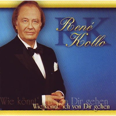 René Kollo Wie könnt ich von dir gehen