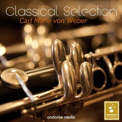 Jörg Faerber/Georg Zuckermann/David Glazer Classical Selection - Carl Maria von Weber: Clarinet Concerto No. 1 & Bassoon Concerto