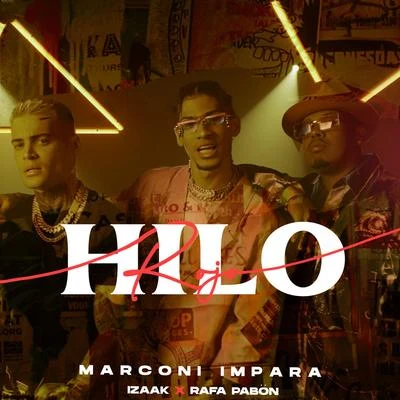 Marconi Impara/Rafa Pabon/iZaak Hilo Rojo