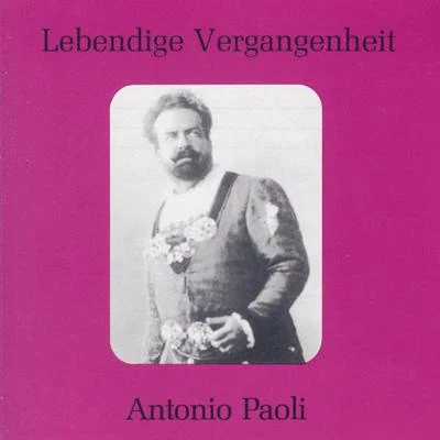 Antonio Paoli Lebendige Vergangenheit - Antonio Paoli