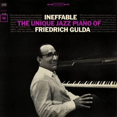 Friedrich Gulda Ineffable: The Unique Jazz Piano of Friedrich Gulda