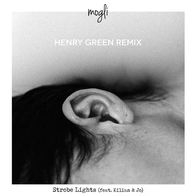 Mogli/Kilian &amp; Jo Strobe Lights (feat. Kilian & Jo) (Henry Green Remix)