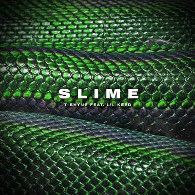 T-Shyne/Lil Keed Slime