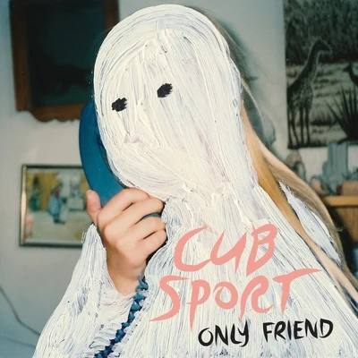 Cub Sport Only Friend - EP