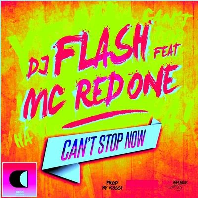 DJ FLash Cant Stop Now