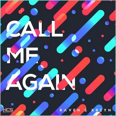 Raven &amp; Kreyn Call Me Again