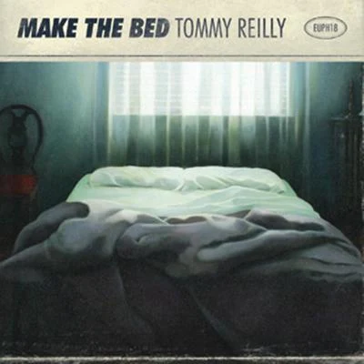 Tommy Reilly Make The Bed